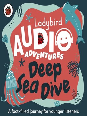 cover image of Deep Sea Dive: Ladybird Audio Adventures Series, Book 3